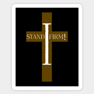 I Stand Firm! Magnet